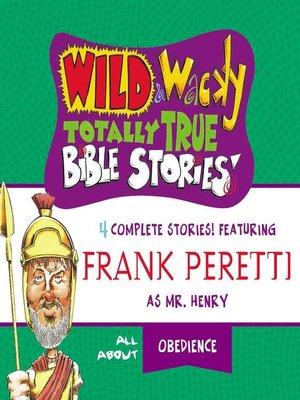 cover image of Wild and   Wacky Totally True Bible Stories--All About Obedience